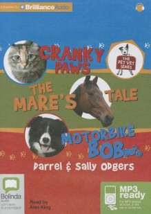 Pet Vet Collection: Cranky Paws, the Mare's Tale, Motorbike Bob - Sally Odgers, Darrel Odgers