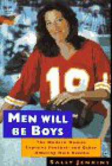 Men Will Be Boys - Sally Jenkins