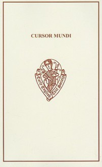 Cursor Mundi: A Northumbrian Poem of the XVth Century: Part V: Text, lines 23827-end, Appendices (Early English Text Society Original Series) - Richard Morris