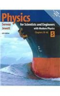 Physics for Scientists and Engineers with Modern Physics, Volume 5, Chapters 39-46 (with PhysicsNow and InfoTrac ) (Physics for Scientist & Engineers) - Raymond A. Serway, John W. Jewett Jr.