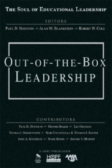 Out-Of-The-Box Leadership - Paul D. Houston, Alan M. Blankstein, Robert W. Cole