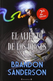 El aliento de los dioses - Brandon Sanderson, Rafael Marín Trechera