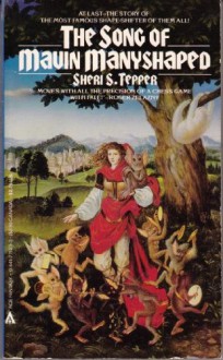 The Song of Mavin Manyshaped - Sheri S. Tepper