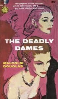 The Deadly Dames - Douglas Sanderson, Malcolm Douglas