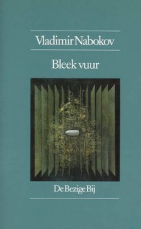 Bleek vuur - Vladimir Nabokov, Peter Verstegen