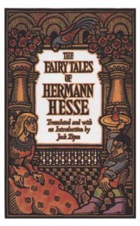 The Fairy Tales of Hermann Hesse the Fairy Tales of Hermann Hesse - Hermann Hesse