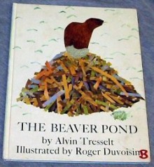 The Beaver Pond - Alvin R. Tresselt, Roger Duvoisin