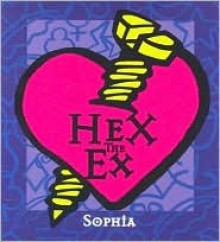 Hex the Ex - Sophia