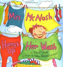 Mrs. McNosh Hangs Up Her Wash - Sarah Weeks, Nadine Bernard Westcott