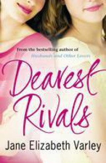 Dearest Rivals - Jane Elizabeth Varley