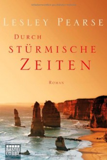 Durch stürmische Zeiten - Lesley Pearse, Katharina Kramp