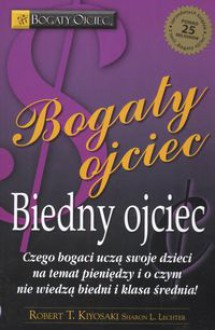 Bogaty ojciec, biedny ojciec - Robert Toru Kiyosaki