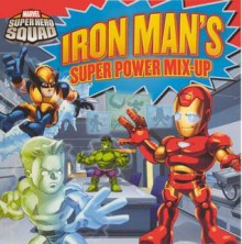 Super Hero Squad: Iron Man's Super Power Mix-Up - Zachary Rau