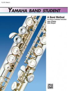 Yamaha Band Student, Book 3: Flute (Yamaha Band Method) - John Kinyon, John O'Reilly