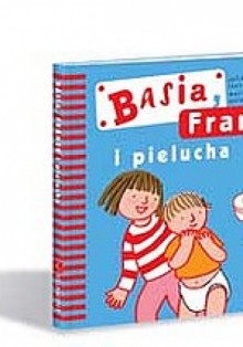 "Basia, Franek i pielucha" - Zofia Stanecka