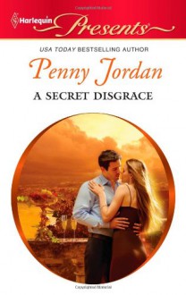 A Secret Disgrace - Penny Jordan