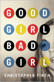 Good Girl, Bad Girl - Christopher Finch