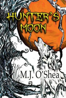 Hunter's Moon (Insolita Luna, #2) - M.J. O'Shea