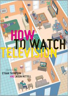 How to Watch Television - Ethan Thompson