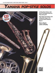 Yamaha Pop-Style Solos: Alto Sax/Baritone Sax, Book & CD - Steve Bach, John O'Reilly