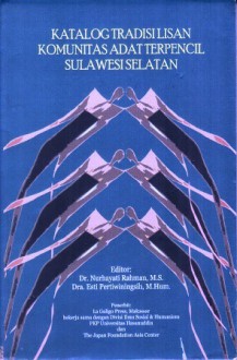 Katalog Tradisi Lisan Komunitas Adat Terpencil Sulawesi Selatan - Nurhayati Rahman, Esti Pertiwiningsih