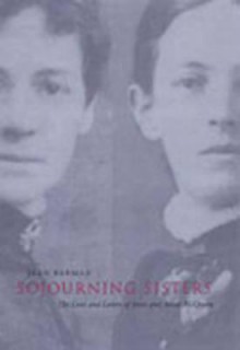 Sojourning Sisters: The Lives and Letters of Jessie and Annie McQueen - Jean Barman