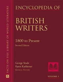 Encyclopedia of British Writers 2 Volume Set - George Stade, Karen, Dr. Karbiener