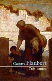 Três contos - Gustave Flaubert