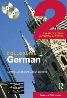 COLLOQUIAL GERMAN 2 BK/CASS/CD (Colloquial S.) - Carolyn Batstone, Annette Duensing, Duensing Annett