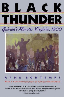 Black Thunder: Gabriel's Revolt: Virginia, 1800 - Arna Bontemps, Anna Bontemps