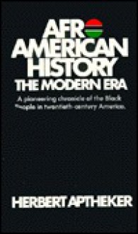 Afro American History: The Modern Era - Herbert Aptheker