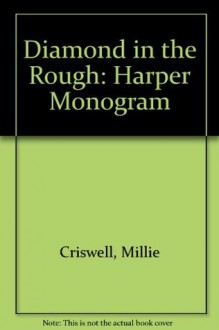 Diamond in the Rough (Harper Monogram) - Millie Criswell