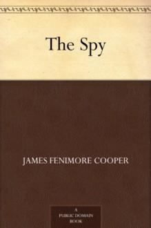 The Spy - James Fenimore Cooper