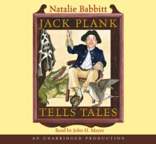 Jack Plank Tells Tales - Natalie Babbitt, John H. Meyer