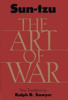 The Art of War - Sun Tzu, Ralph D. Sawyer