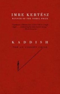 Kaddish for an Unborn Child - Imre Kertész, Tim Wilkinson