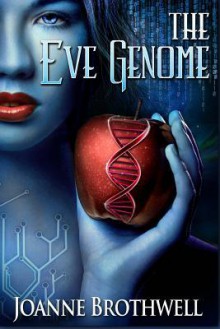 The Eve Genome - Joanne Brothwell, Karen Rought, Heather Sowalla