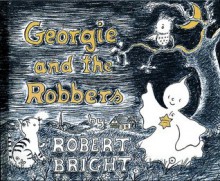 Georgie And The Robbers - Robert Bright