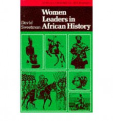 Women Leaders in African History - David Sweetman