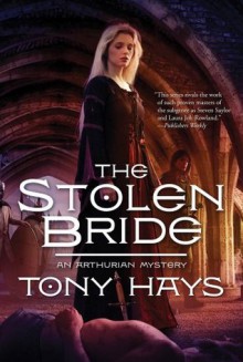 The Stolen Bride (The Arthurian Mysteries) - Tony Hays