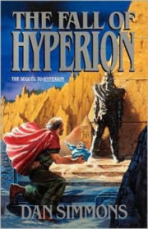 The Fall of Hyperion (Hyperion Cantos) - Dan Simmons