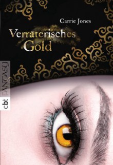 Verräterisches Gold - Carrie Jones