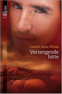 Verzengende hitte - Loreth Anne White, Myriam van Gils