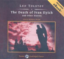 The Death of Ivan Ilyich and other Stories, with eBook - Leo Tolstoy, George K. Wilson