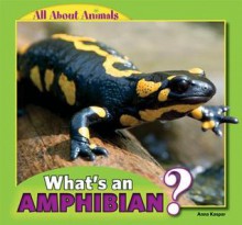 What's an Amphibian? - Anna Kaspar