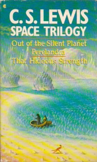 Space Trilogy: Out of the Silent Planet, Perelandra, That Hideous Strength (Boxed Set) - C.S. Lewis