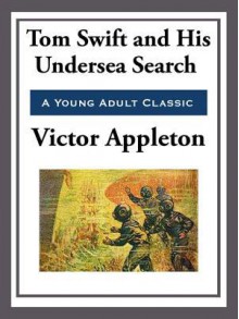 Tom Swift and His Undersea Search - Victor Appleton