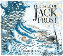 The Tale of Jack Frost. David Melling - Melling, David Melling