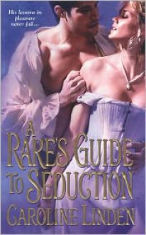 A Rake's Guide to Seduction - Caroline Linden