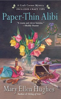 Paper-Thin Alibi: A Craft Corner Mystery - Mary Ellen Hughes